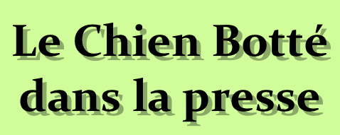 Le Chien Botté dans la presse